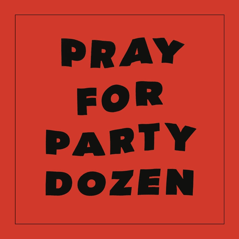 |  Vinyl LP | Party Dozen - Pray For Party Dozen (LP) | Records on Vinyl
