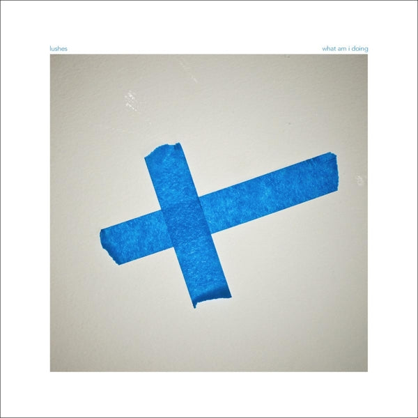 |  Vinyl LP | Lushes - What Am I Doing (LP) | Records on Vinyl
