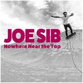 Joe Sib - Nowhere Near The Top |  Vinyl LP | Joe Sib - Nowhere Near the Top (LP) | Records on Vinyl