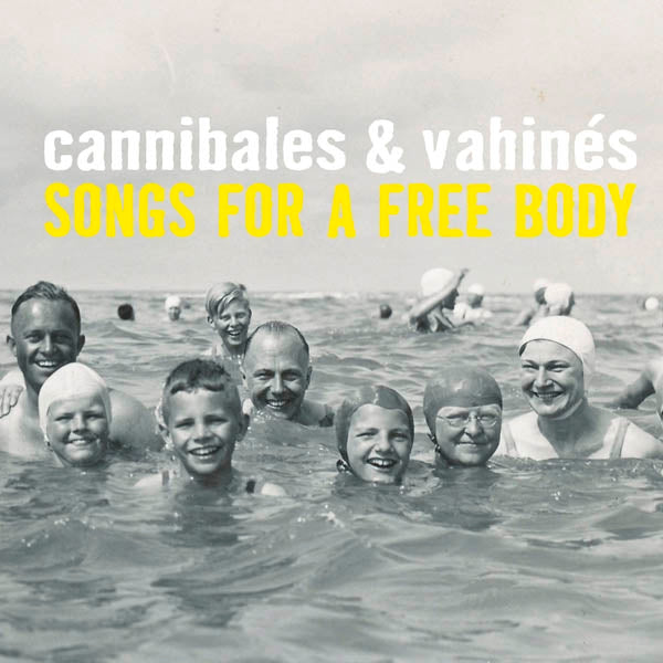 Cannibales & Vahines - Songs For A Free Body |  Vinyl LP | Cannibales & Vahines - Songs For a Free Body (LP) | Records on Vinyl