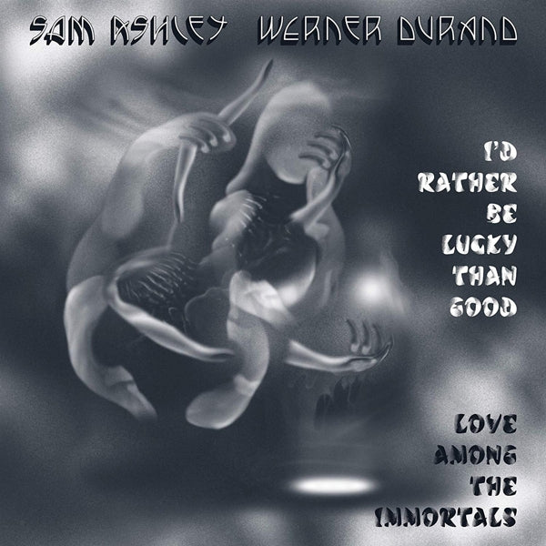Sam Ashley & Werner Dura - I'd Rather Be Lucky.. |  Vinyl LP | Sam & Werner Durand Ashley - I'd Rather Be Lucky Than Good / Love Among.. (LP) | Records on Vinyl
