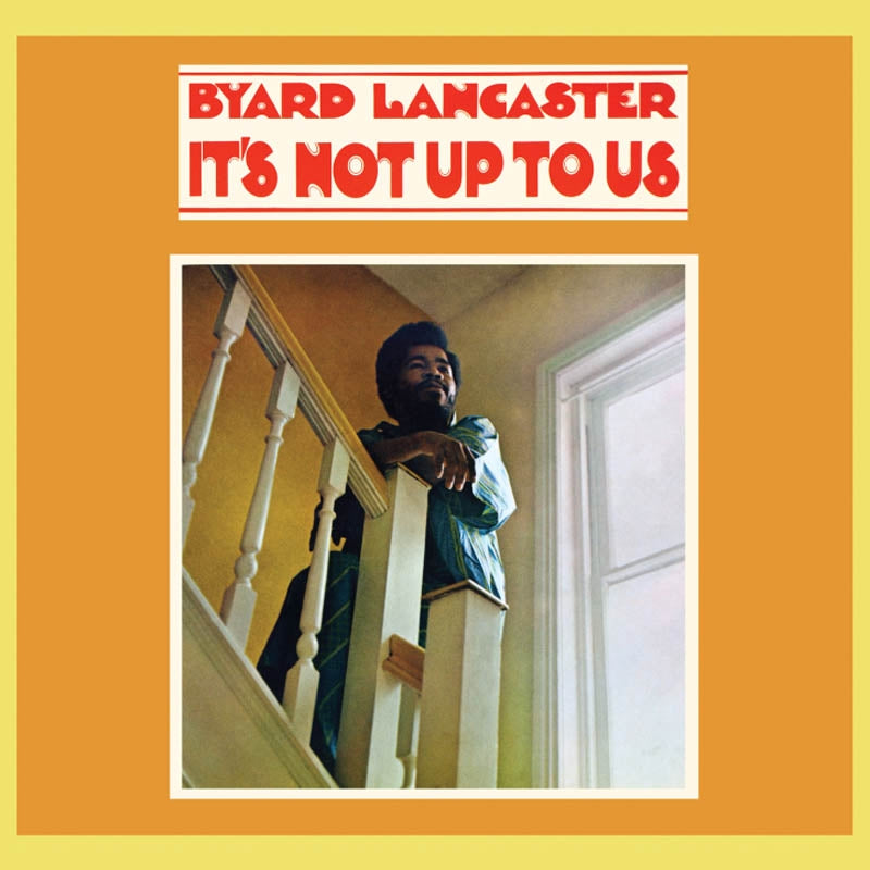 |  Vinyl LP | Byard Lancaster - It's Not Up To Us (LP) | Records on Vinyl