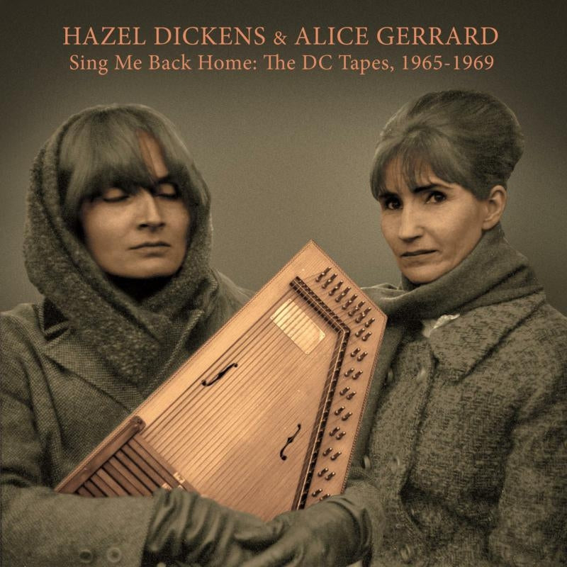 |  Vinyl LP | Hazel & Alice Gerrard Dickens - Sing Me Back Home: the Dc Tapes 1965-1969 (LP) | Records on Vinyl