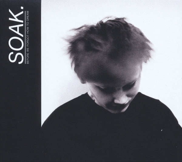 Soak - Before We Forgot How To.. |  Vinyl LP | Soak - Before We Forgot How To Dream (LP) | Records on Vinyl