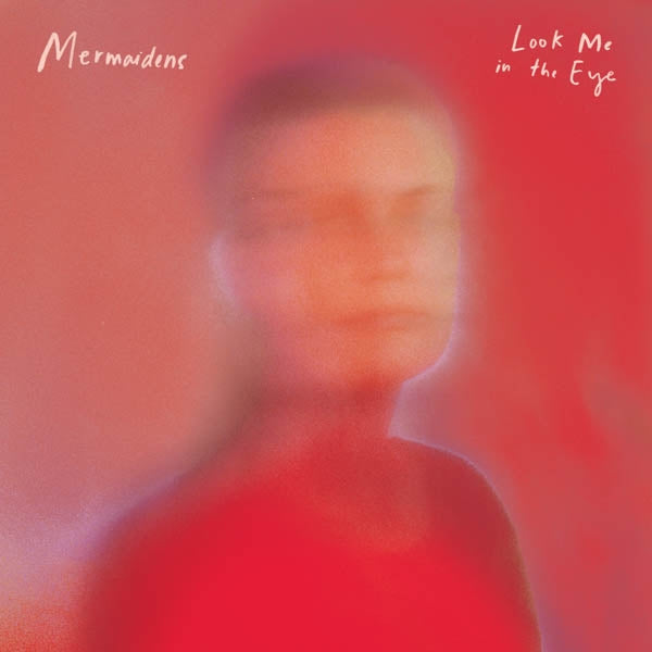 Mermaidens - Look Me In The Eye |  Vinyl LP | Mermaidens - Look Me In the Eye (LP) | Records on Vinyl