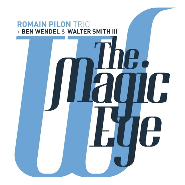 Romain Pilon Trio - Magic Eye |  Vinyl LP | Romain -Trio- Pilon - Magic Eye (LP) | Records on Vinyl