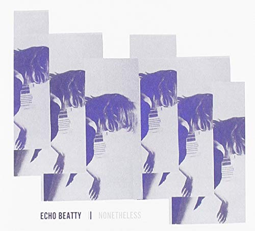 Echo Beatty - Nonetheless  |  Vinyl LP | Echo Beatty - Nonetheless (LP) | Records on Vinyl