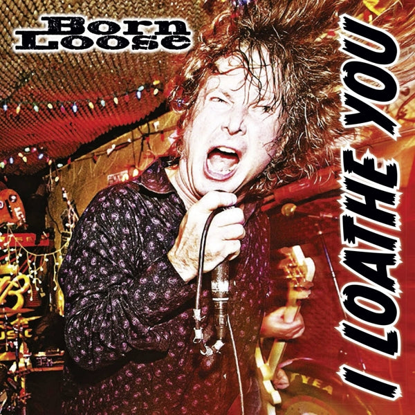 |  7" Single | Born Loose - I Loathe You (Single) | Records on Vinyl