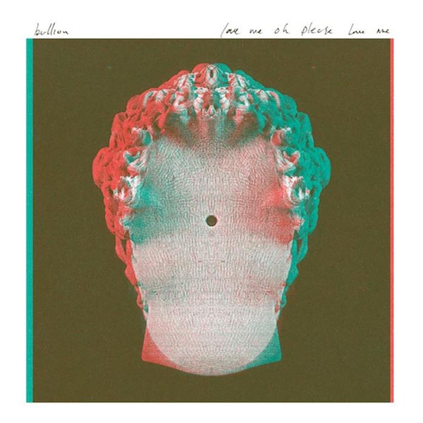 Bullion - Love Me Oh Please..  |  Vinyl LP | Bullion - Love Me Oh Please..  (LP) | Records on Vinyl