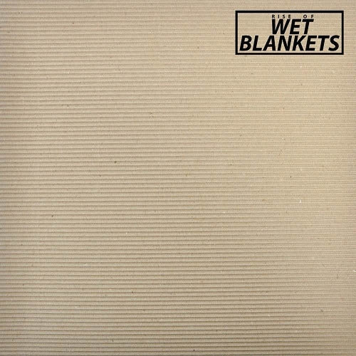 Wet Blankets - Rise Of Wet Blankets |  Vinyl LP | Wet Blankets - Rise of Wet Blankets (LP) | Records on Vinyl