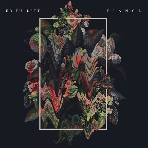 Ed Tullett - Fiance  |  Vinyl LP | Ed Tullett - Fiance (2 LPs) | Records on Vinyl