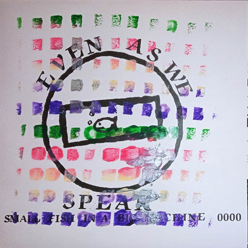 |  7" Single | Even As We Speak - Small Fish In a Big Machine (Single) | Records on Vinyl