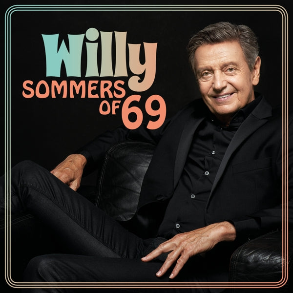 Willy Sommers - Sommers Of 69 |  Vinyl LP | Willy (CD) Sommers - Sommers of 69 (LP) | Records on Vinyl