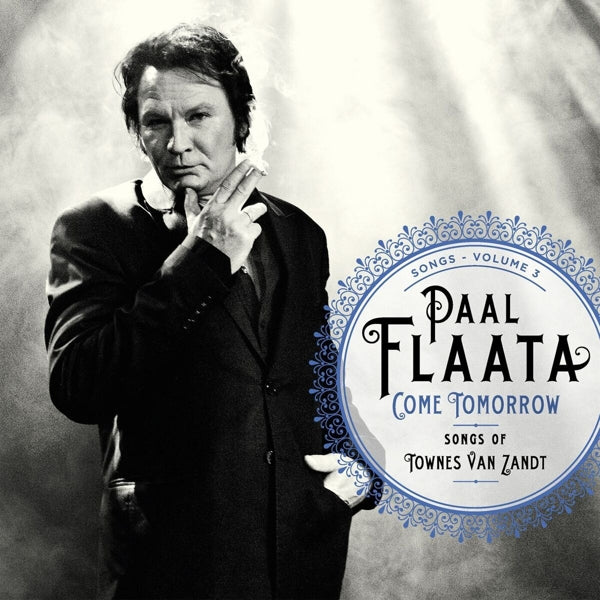 |  Vinyl LP | Paal Flaata - Come Tomorrow - Songs of Townes Van Zandt (LP) | Records on Vinyl