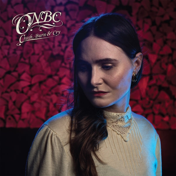 |  Vinyl LP | Onbc - Crash, Burn & Cry (LP) | Records on Vinyl