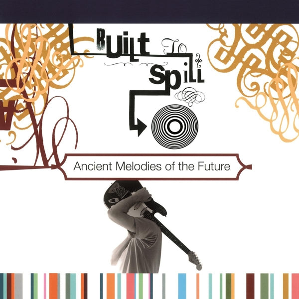 |  Vinyl LP | Built To Spill - Ancient Melodies of the Future (LP) | Records on Vinyl