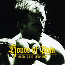 House of Pain - Same As It Ever Was: Een klassieker herbeleefd