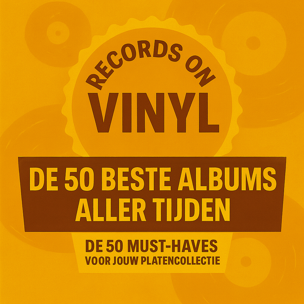 50 beste albums aller tijden (Records on Vinyl)