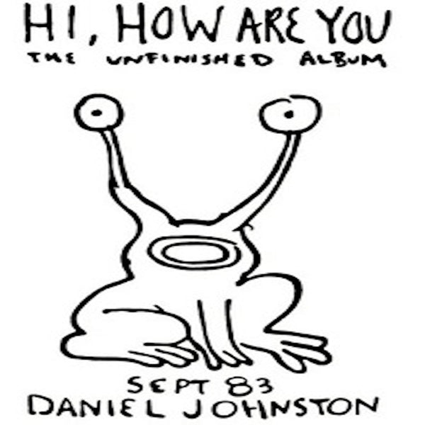 Daniel Johnston - Hi How Are You (LP)