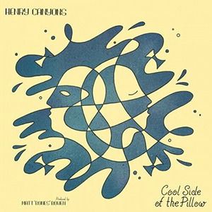 Henry Canyons - Cool Side of Pillow (2 LPs) Cover Arts and Media | Records on Vinyl
