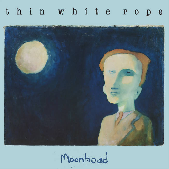 Thin White Rope - Moonhead (LP) Cover Arts and Media | Records on Vinyl