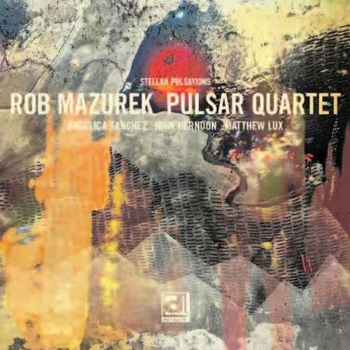 Rob -Pulsar Quartet- Mazurek - Stellar Pulsations (LP) Cover Arts and Media | Records on Vinyl