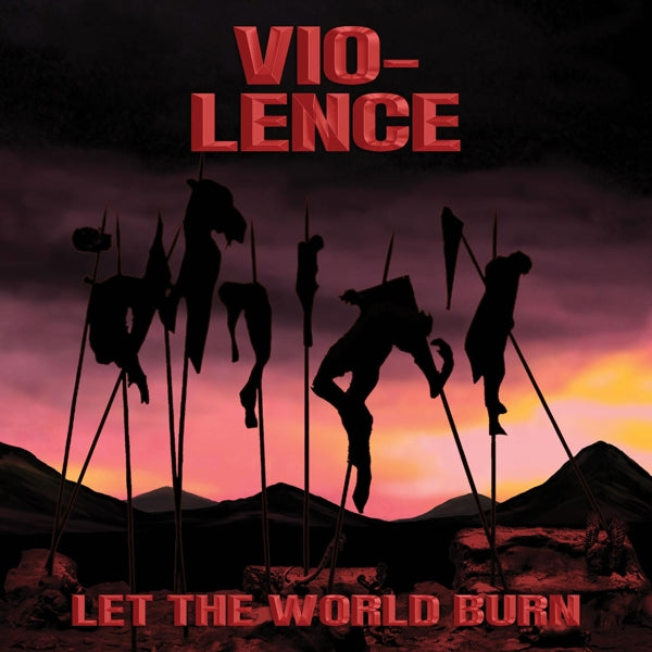 Vio-Lence - Let the World Burn (LP) Cover Arts and Media | Records on Vinyl