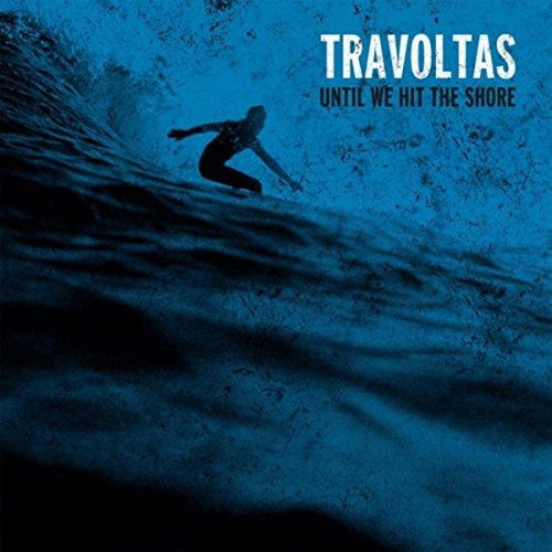 Travoltas - Until We Hit the Shore (LP) Cover Arts and Media | Records on Vinyl