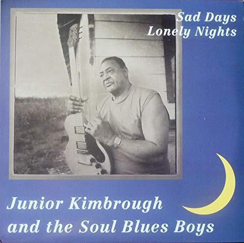 Junior Kimbrough - Sad Days Lonely Nights (LP) Cover Arts and Media | Records on Vinyl