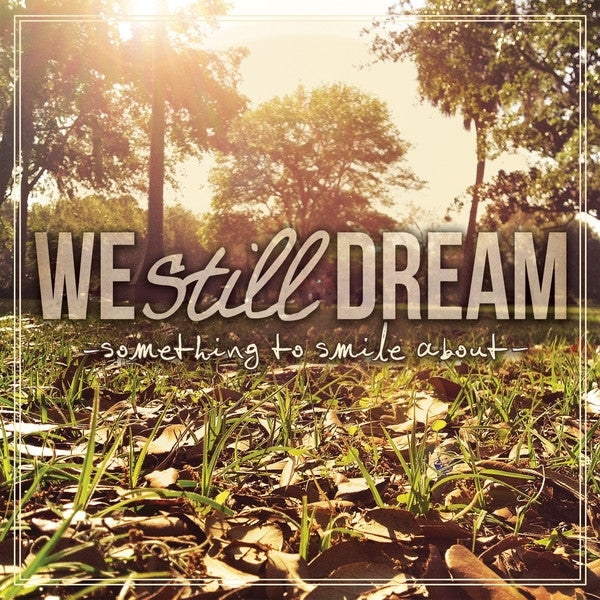  |   | We Still Dream - Something To Smile About (LP) | Records on Vinyl