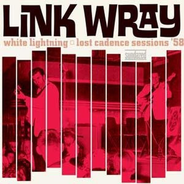  |   | Link Wray - White Lightning/Lost Cadence Sessions '58 (LP) | Records on Vinyl