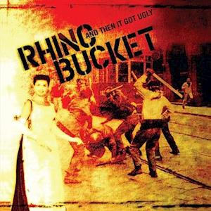  |   | Rhino Bucket - Then It Got Ugly (LP) | Records on Vinyl