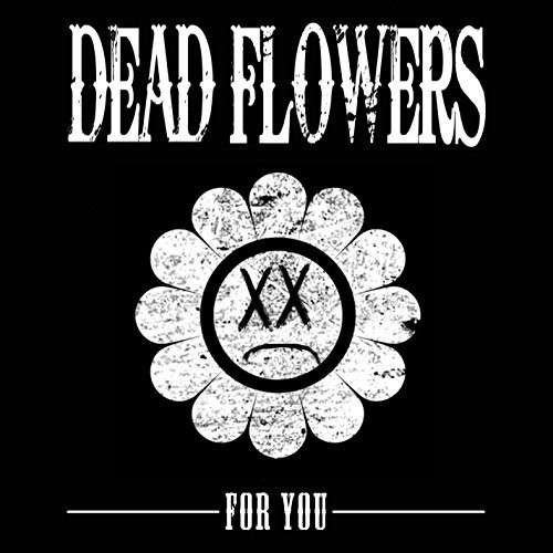 Dead Flowers - For You (LP) Cover Arts and Media | Records on Vinyl