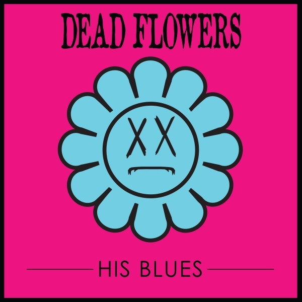 Dead Flowers - His Blues (LP) Cover Arts and Media | Records on Vinyl