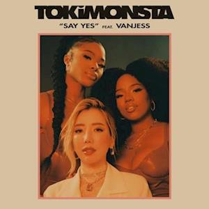 Tokimonsta - Say Yes (Ft. Vanjess) (Single) Cover Arts and Media | Records on Vinyl