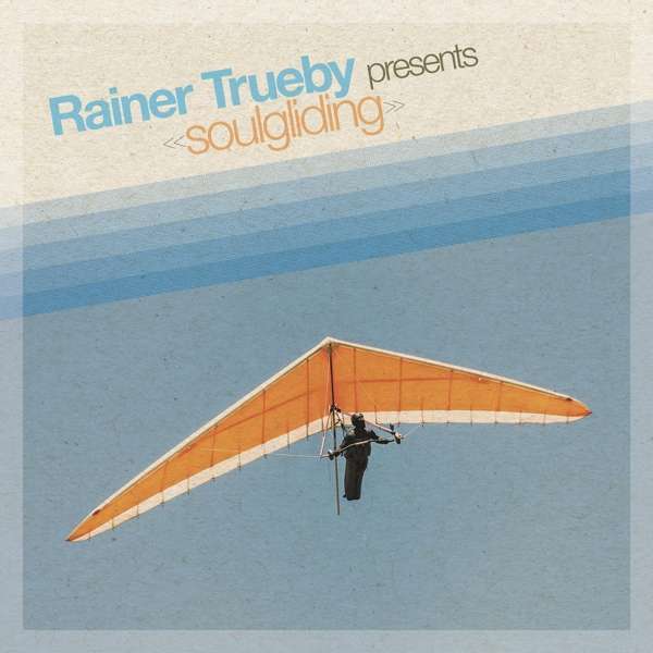 Rainer Trueby - Presents Soulgliding (2 LPs) Cover Arts and Media | Records on Vinyl