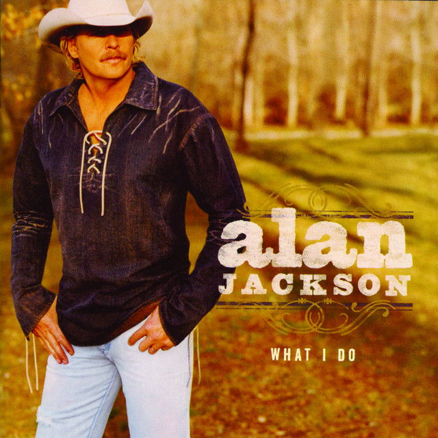 Alan Jackson - What I Do (LP) Cover Arts and Media | Records on Vinyl
