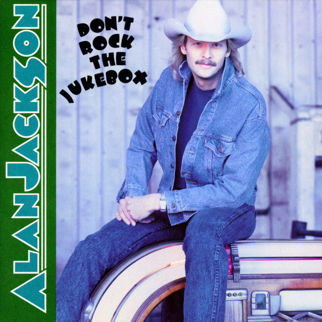 Alan Jackson - Don't Rock the Jukebox (LP) Cover Arts and Media | Records on Vinyl