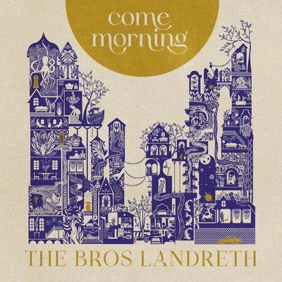 Bros. Landreth - Come Morning (LP) Cover Arts and Media | Records on Vinyl