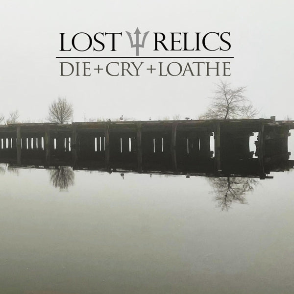  |   | Lost Relics - Die + Cry + Loathe (Single) | Records on Vinyl