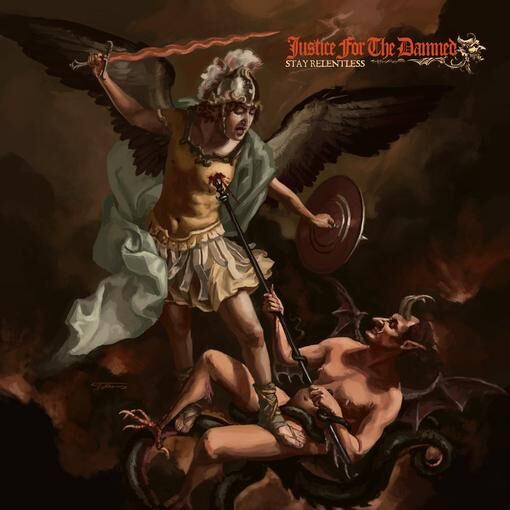 Justice For the Damned - Stay Relentless (LP) Cover Arts and Media | Records on Vinyl