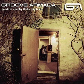 Groove Armada - Goodbye Country (Hello Nightclub) (3 LPs) Cover Arts and Media | Records on Vinyl