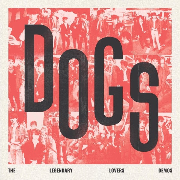  |   | Dogs - The Legendary Lovers Demos (LP) | Records on Vinyl