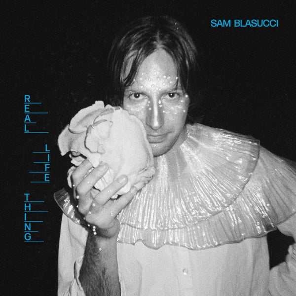 Sam Blasucci - Real Life Thing (LP) Cover Arts and Media | Records on Vinyl