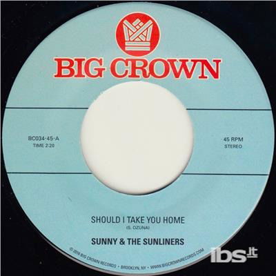 Sunny & the Sunliners - Should I Take You Home (Single) Cover Arts and Media | Records on Vinyl