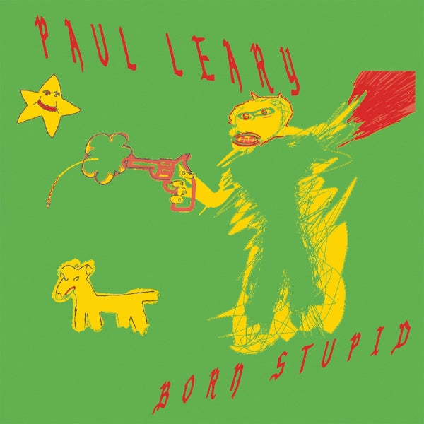 Paul Leary - Born Stupid (LP) Cover Arts and Media | Records on Vinyl