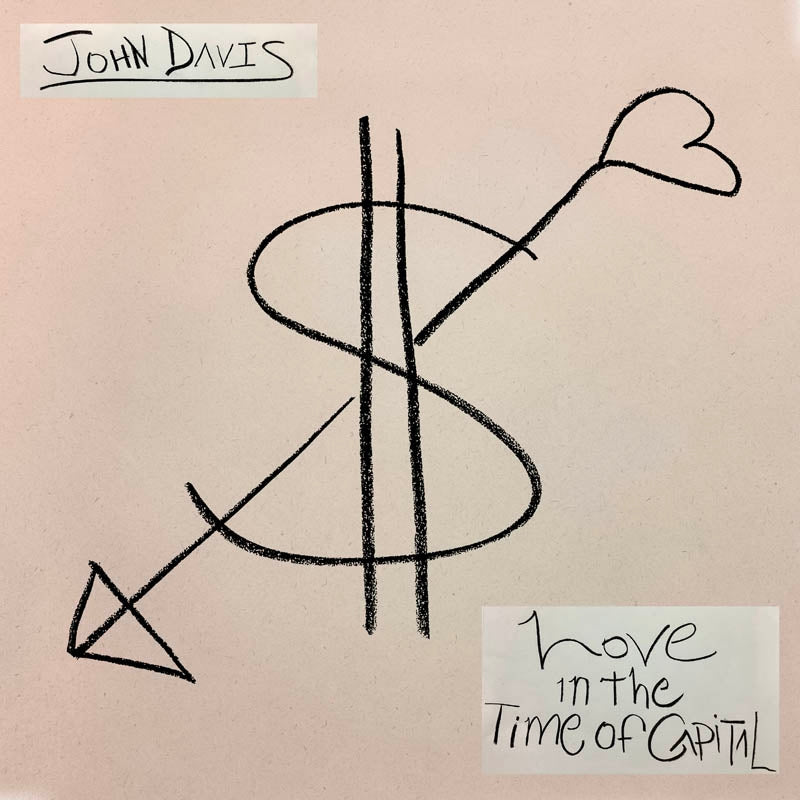  |   | John Davis - Love In the Time of Capital (LP) | Records on Vinyl