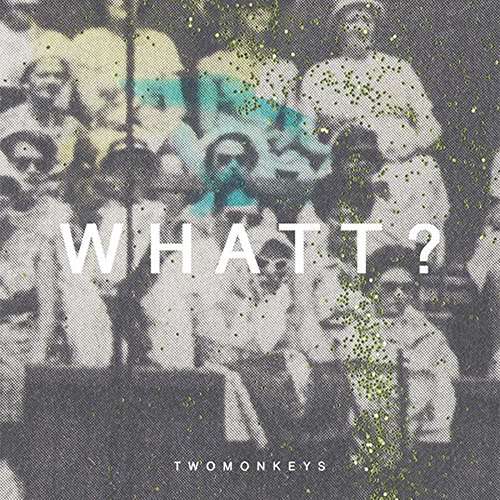 Twomonkeys - Whatt? (LP) Cover Arts and Media | Records on Vinyl