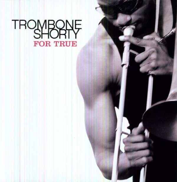 Trombone Shorty - For True (LP) Cover Arts and Media | Records on Vinyl