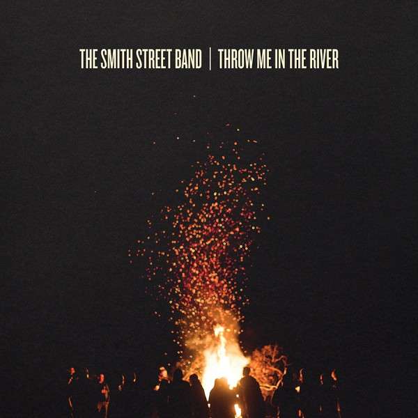 Smith Street Band - Throw Me In the River (LP) Cover Arts and Media | Records on Vinyl